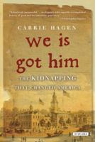 We Is Got Him: The Kidnapping that Changed America 1590200861 Book Cover