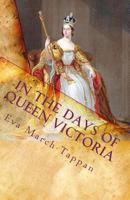 In the Days of Queen Victoria 1978434103 Book Cover