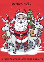 Joyeux Noël: Livre de Coloriage Pour Les Enfants (French Edition) 3989356089 Book Cover