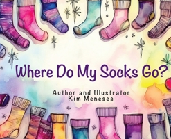 Where Do My Socks Go? B0FRPV1N6Z Book Cover