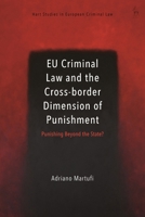 EU Criminal Law and the Cross-Border Dimension of Punishment : Punishing Beyond the State? 1509948481 Book Cover