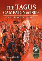 The Tagus Campaign of 1809: An Alliance in Jeopardy 1804511900 Book Cover