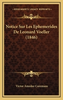 Notice Sur Les Ephemerides De Leonard Voeller (1846) 1141603993 Book Cover
