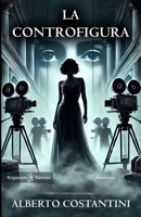 La controfigura (ANUNNAKI - Narrativa) (Italian Edition) 886867761X Book Cover