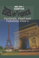 2025 in France.: Festivals, Food, and Fabulous Views B0DS17TS4V Book Cover