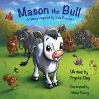 Mason the Bull: A Story Inspired by True Events 0692871764 Book Cover
