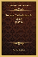 Roman Catholicism In Spain 0526036583 Book Cover