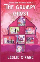 The Grumpy Ghost (Ghost Mom Mysteries) B0DQDH7BL7 Book Cover