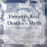 Eternity Is Real and Death Is a Myth 0984666540 Book Cover