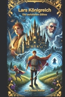 Lars Königreich: Die verlorenen Söhne (German Edition) B0DTHVSJ1H Book Cover