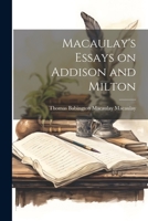 Macaulay's Essays on Addison and Milton 1022088335 Book Cover