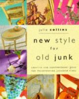 New Style for Old Junk: Creative and Contemporary Ideas for Transforming Junkshop Finds 1853915440 Book Cover