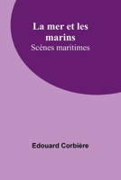 La mer et les marins; Scènes maritimes 935739057X Book Cover