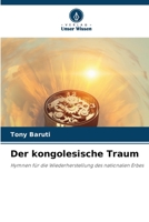 Der kongolesische Traum: Hymnen für die Wiederherstellung des nationalen Erbes 6206207455 Book Cover