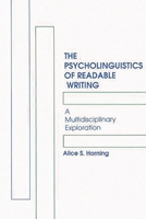 The Psycholinguistics of Readable Writing: A Multidisciplinary Exploration (Communication and Information Science) 0893919977 Book Cover