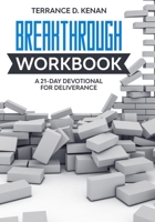 The Breakthrough Workbook: 21-day deliverance breakthrough B08BDZ5LNV Book Cover