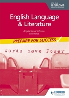 Prepare for Success: English Language and Literature for the IB Diploma 1398307874 Book Cover