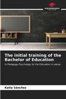 The initial training of the Bachelor of Education: In Pedagogy-Psychology for the Education in values B0CL5QY35G Book Cover