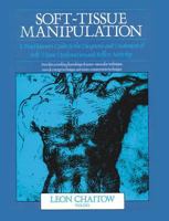 Soft-Tissue Manipulation: A Practitioner's Guide to the Diagnosis and Treatment of Soft-Tissue Dysfunction and Reflex Activity