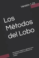 Los Métodos del Lobo: Herramientas cognitivas y algoritmos para cartografiar la mente, la civilización y la realidad (Spanish Edition) B0GJFVWQNJ Book Cover