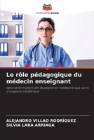 Le rôle pédagogique du médecin enseignant (French Edition) 6207904117 Book Cover