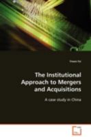 The Institutional Approach to Mergers and Acquisitions: A case study in China 363908781X Book Cover