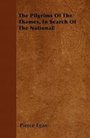 The Pilgrims of the Thames in Search of the National! the Illus., Designed, Etched, and Drawn on Wood 1535814152 Book Cover