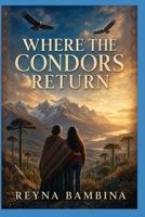 Where the Condors Return B0H9T8T2BY Book Cover