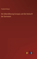 Die Urbevölkerung Europas und die Herkunft der Germanen 3368447343 Book Cover