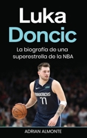 Luka Doncic: La biografía de una superestrella de la NBA 1960748505 Book Cover