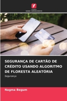 Segurança de Cartão de Crédito Usando Algoritmo de Floresta Aleatória 6206547566 Book Cover