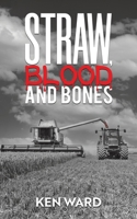 Straw, Blood and Bones 1035845490 Book Cover