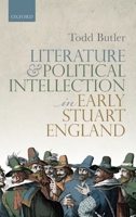 Literature and Political Intellection in Early Stuart England 0198844069 Book Cover