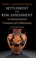Settlement and Risk Assessment in International Commercial Arbitration 1009756494 Book Cover