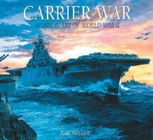 Carrier War: Aviation Art of World War II 1435100255 Book Cover