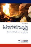 An Exploratory Study on the Shelf Life of Fried Vanaspati Ghee 3659192287 Book Cover