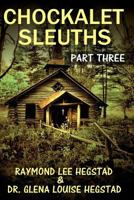 Chockalet Sleuths, Part 3 1548593478 Book Cover