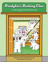 Bradykin's Barking Clan: A Tail-wagging Family Adventure 1961978091 Book Cover