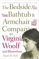 Bedside, Bathtub & Armchair Companion to Virginia Woolf and Bloomsbury (Bedside, Bathtub & Armchair Companions) 0826486754 Book Cover