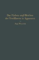 Das Farben Und Bleichen Der Textilfasern in Apparaten 3642926916 Book Cover