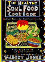 The Healthy Soul Food Cookbook: How to Cut the Fat but Keep the Flavor 0806520280 Book Cover