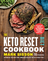 The Keto Reset Diet Cookbook: 150 Low-Carb, High-Fat Ketogenic Recipes to Boost Weight Loss: A Keto Diet Cookbook 0525576762 Book Cover