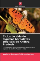 Ciclos de vida de algumas borboletas tropicais de Andhra Pradesh: Ciclo de vida e ecobiologia de algumas borboletas tropicais de Andhra Pradesh - Índia (Portuguese Edition) B0CJH45WDT Book Cover