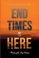 End Times is Here: Biblical Signs Pointing to the Imminent Second Coming of Jesus Christ B0FMYVWJ5M Book Cover