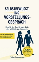 Selbstbewusst ins Vorstellungsgespräch - Schritt für Schritt zum Job, der wirklich zu dir passt.: Von der Bewerbung bis zum erfolgreichen Start und ... sichtbar werden, wachsen. (German Edition) B0GPJB2J75 Book Cover