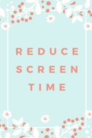 Reduce Screen Time: Visualization Journal and Planner Undated 169614115X Book Cover