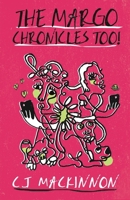 The Margo Chronicles Too! 1738721124 Book Cover