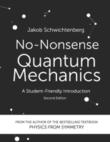 No-Nonsense Quantum Mechanics: A Student-Friendly Introduction 1790455383 Book Cover