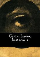 Gaston Leroux, best novels 1978282923 Book Cover