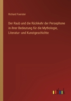 Der Raub und die Rückkehr der Persephone in ihrer Bedeutung für die Mythologie, Literatur- und Kunstgeschichte 3368499866 Book Cover